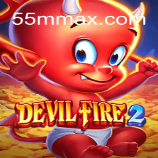 DevilFire2: Um Mergulho no Universo de 55MM